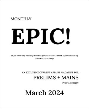 Forum Ias - Monthly Prelims + Mains Epic - Current Affairs - March Magazine 2024 - English Medium - Notesindia