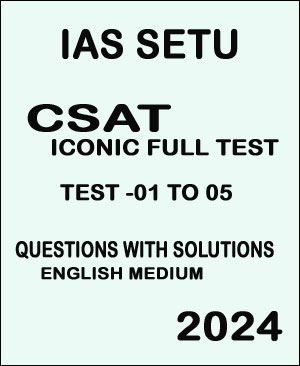 IAS Setu - CSAT Iconic Test Series 2024 - Test 01 To 05 - Questions With Solutions - English Medium - Notesindia